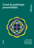 Tratat de psihologia personalitatii | Mihai Anitei, Mihaela Chraif, Vlad Burtaverde, Teodor Mihaila