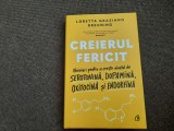 Creierul Fericit Obiceiuri pentru a creste nivelul de Loretta Graziano Breuning, 1996, Polirom