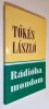 Radioba mondom - Tokes Laszlo ______CU AUTOGRAFUL AUTORULUI!!!!______