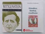 WITTGENSTEIN - A.C. CRAYLING+ GANDIRE, LIMBAJ, REALITATE. PROGRAMUL LUI WITTGENS