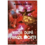 Eugen Celan - Viata dupa pragul mortii - 102687