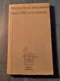 Dupa 1900 pe la amiaza Mircea Horia Simionescu