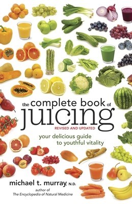 The Complete Book of Juicing: Your Delicious Guide to Youthful Vitality foto