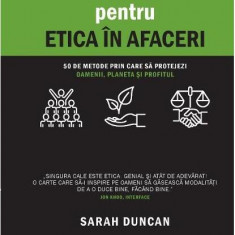 Ghid pentru etica în afaceri - Hardcover - Sarah Duncan - Prior