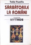 Sarbatorile la Romani - Tudor Pamfile, Saeculum, 1997, Mythos, 430 pagini