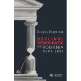 Declinul democratic din Rom&acirc;nia dupa 2007