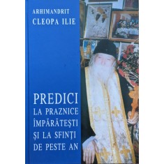 Predici La Praznice Imparatesti Si La Sfinti De Peste An - Cleopa Ilie , G368