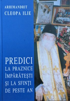 Predici La Praznice Imparatesti Si La Sfinti De Peste An - Cleopa Ilie , G368 foto