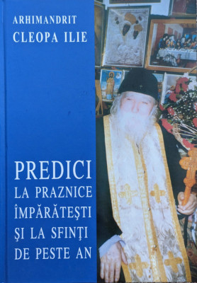 Predici La Praznice Imparatesti Si La Sfinti De Peste An - Cleopa Ilie ,558979 foto