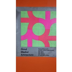 Omul, mediul, arhitectura, exemplificat prin zonele urbane aglomerate, o expozitie a RFG