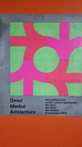 Omul, mediul, arhitectura, exemplificat prin zonele urbane aglomerate, o expozitie a RFG