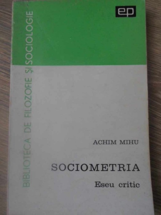 SOCIOMETRIA, ESEU CRITIC-ACHIM MIHU-224435