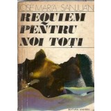 Requiem pentru noi toti - Jose Maria Sanjuan
