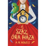 A sz&aacute;z &oacute;ra h&aacute;za - A. M. Howell