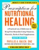Prescription for Nutritional Healing, Sixth Edition: A Practical A-To-Z Reference to Drug-Free Remedies Using Vitamins, Minerals, &amp; Food Supplements