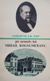 Pe urmele lui Mihail Kogalniceanu