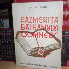GH. BAILEANU - RAZMERITA BAIRAMULUI DOMNESC , ED. 1-A , 1943