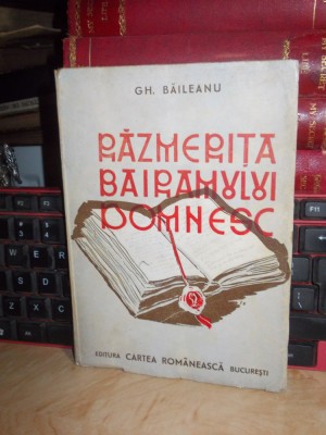 GH. BAILEANU - RAZMERITA BAIRAMULUI DOMNESC , ED. 1-A , 1943 foto