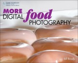 More Digital Food Photography | Lou Manna, Cengage Learning