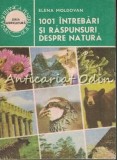 1001 Intrebari Si Raspunsuri Despre Natura - Elena Moldovan