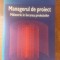 Managerul de proiect: Maiestrie in livrarea proiectelor- Richard Newton