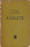 Razlete Tudor Arghezi - Carte romana clasica, editie 1965, 576 pagini, coperta cartonata