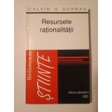 Calvin O. Schrag - Resursele raționalității