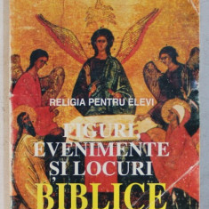 FIGURI , EVENIMENTE SI LOCURI BIBLICE , DICTIONAR de VASILE SORESCU , Bucuresti 1995