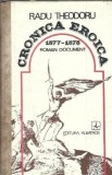 Cronica eroica 1877-1878 Roman document Radu Theodoru Editura Albatros 1977 Literatura romana Istorie