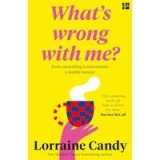 What&#039;s Wrong with Me? : From Unravelling to Reinvention