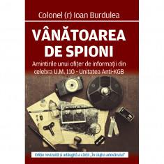 Vanatoarea de spioni, Ioan Burdulea, 368 pagini