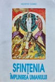 Sfintenia, Implinirea Umanului Nichifor Crainic - Carte Religie Crestinism Brosata Buna