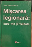 MISCAREA LEGIONARA INTRE MIT SI REALITATE ADRIAN GABRIEL LEPADATU LEGIONAR 2005