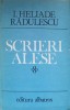 Scrieri Alese Ion Heliade Radulescu - Poezii, Traduceri, Proza, Articole Literare, Scrieri Lingvistice, Albatros 1984, Hardcover