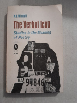The verbal icon. Studies in the Meaning of Poetry - W.K. Wimsatt foto