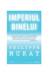 Imperiul binelui - Paperback brosat - Philippe Muray - Cartier