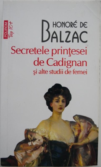 Secretele printesei de Cadignan si alte studii de femei - Honore de Balzac (putin uzata)