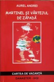 Martinel si Vartejul de Zapada - Aurel Andrei, Editura Danaster, 2006, Carte Copii, Povesti, 90 pagini
