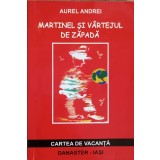 MARTINEL SI VARTEJUL DE ZAPADA-AUREL ANDREI-225510