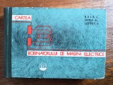 Cartea bobinatorului de masini electrice - Bala C. / R8P1F, Alta editura