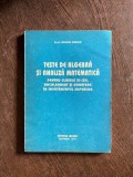 Mircea Ganga - Teste de algebra si analiza matematica pentru clasele XI-XII, bacalaureat si admitere in invatamantul superior