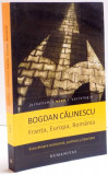 FRANTA EUROPA ROMANIA ESEU DESPRE ECONOMIE POLITICA SI LIBERTATE de BOGDAN CALINESCU , 2013