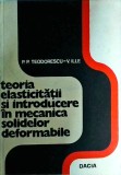 Cumpara ieftin P. P. Teodorescu, V. Ille - Teoria elasticitatii si introducere in mecanica