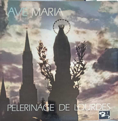 Disc vinil, LP. Ave Maria Pelerinage De Lourdes-COLECTIV foto