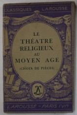 LE THEATRE RELIGIEUX AU MOYEN AGE ( CHOIX DE PIECES ) par JEAN FRAPPIER et A.- M. GOSSART , 1945 foto