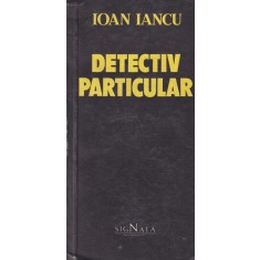 Ioan Iancu - Detectiv particular
