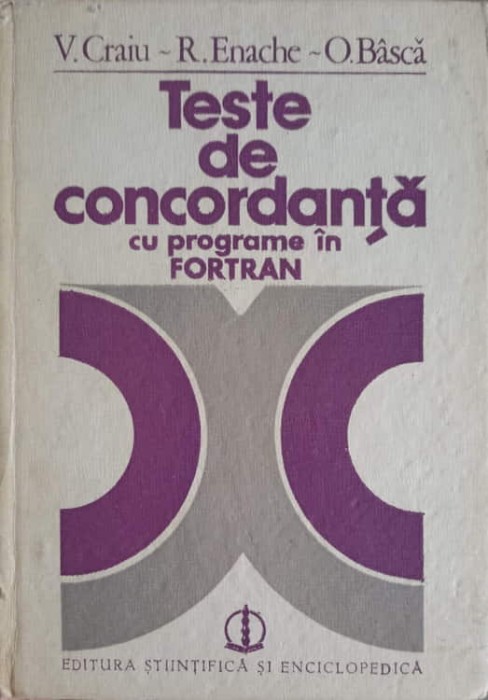 TESTE DE CONCORDANTA CU PROGRMAME IN FORTRAN-V. CRAIU, R. ENACHE, O. BASCA