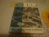 Mic indreptar turistic - Cluj si imprejurimile sale - 1963 - Contine o harta