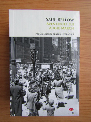 Saul Bellow - Aventurile lui Augie March foto