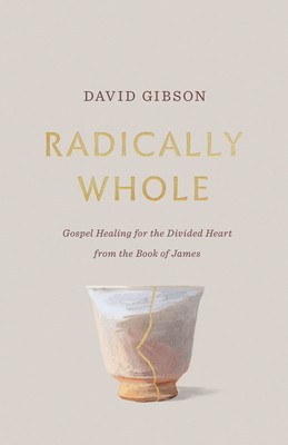 Radically Whole: Gospel Healing for the Divided Heart foto